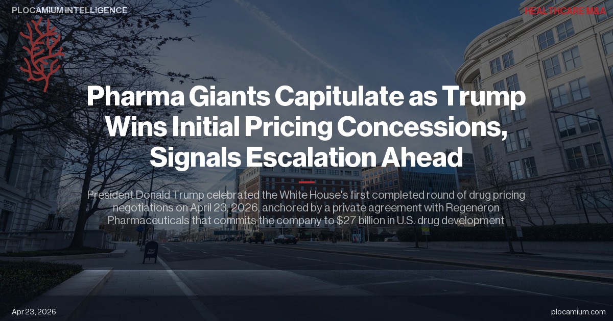 Pharma Giants Capitulate as Trump Wins Initial Pricing Concessions, Signals Escalation Ahead