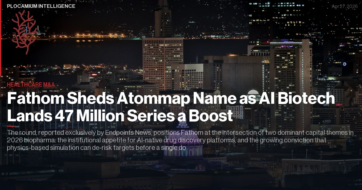 Fathom Sheds Atommap Name as AI Biotech Lands 47 Million Series a Boost