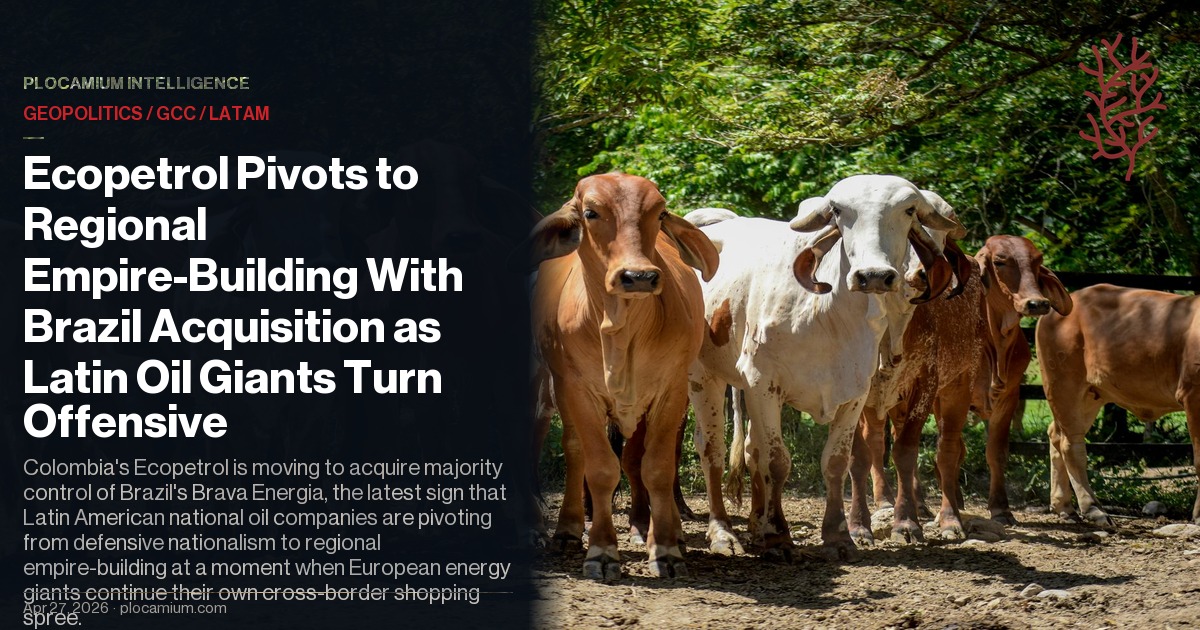 Ecopetrol Pivots to Regional Empire-Building With Brazil Acquisition as Latin Oil Giants Turn Offensive