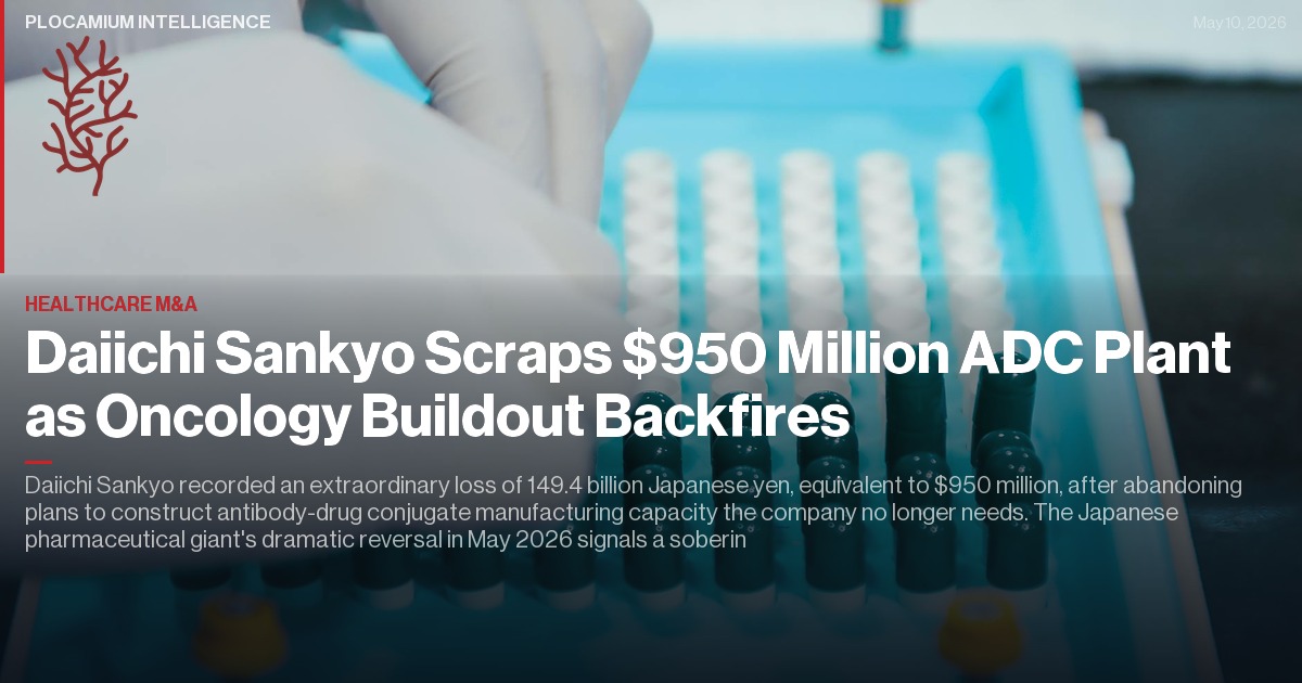 Daiichi Sankyo Scraps $950 Million ADC Plant as Oncology Buildout Backfires