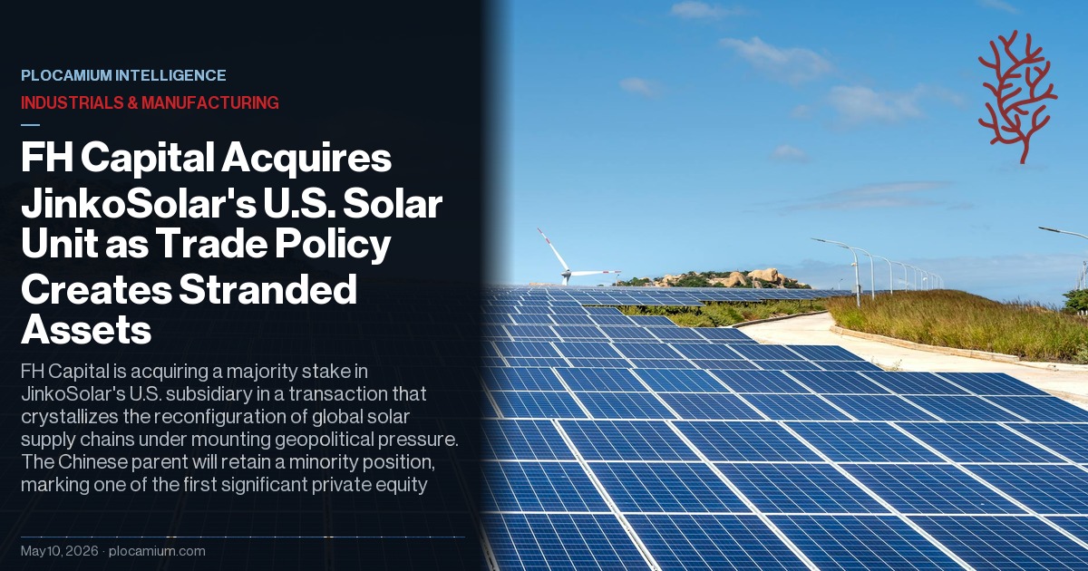 FH Capital Acquires JinkoSolar's U.S. Solar Unit as Trade Policy Creates Stranded Assets