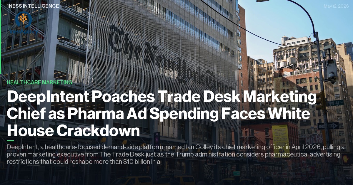 Cover image for DeepIntent Poaches Trade Desk Marketing Chief as Pharma Ad Spending Faces White House Crackdown