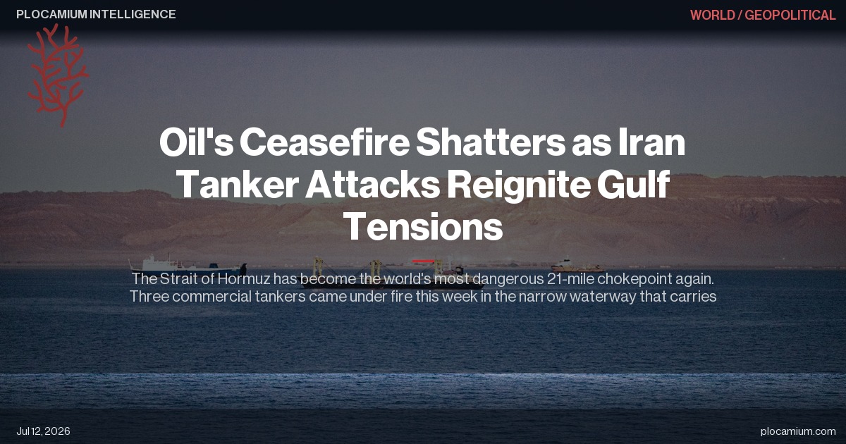 Oil's Ceasefire Shatters as Iran Tanker Attacks Reignite Gulf Tensions