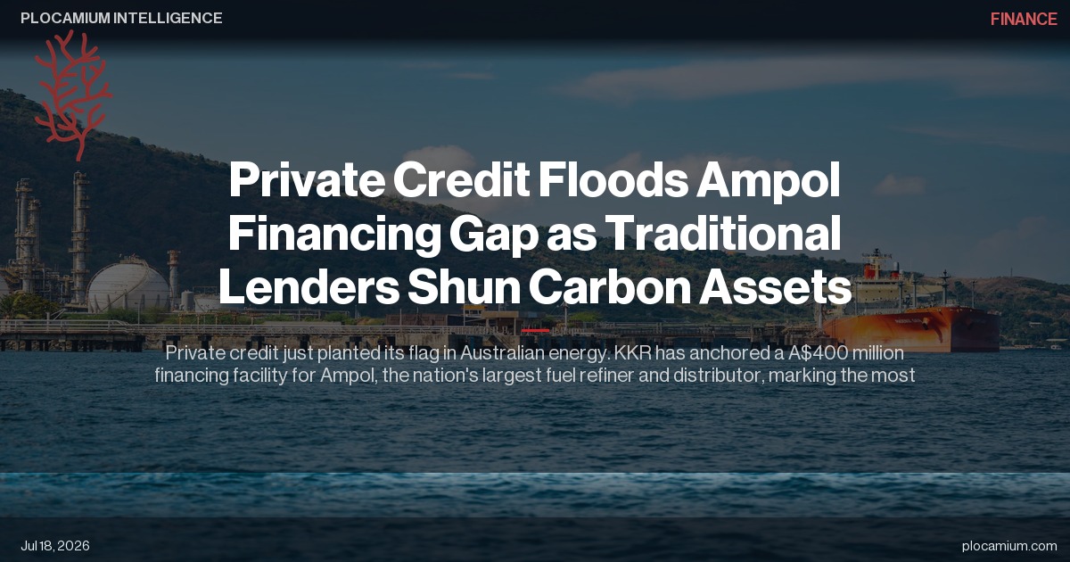 Private Credit Floods Ampol Financing Gap as Traditional Lenders Shun Carbon Assets