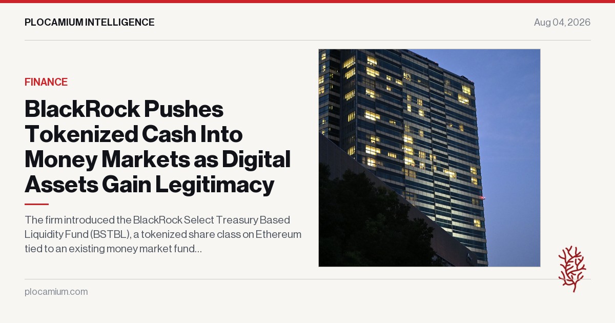 BlackRock Pushes Tokenized Cash Into Money Markets as Digital Assets Gain Legitimacy