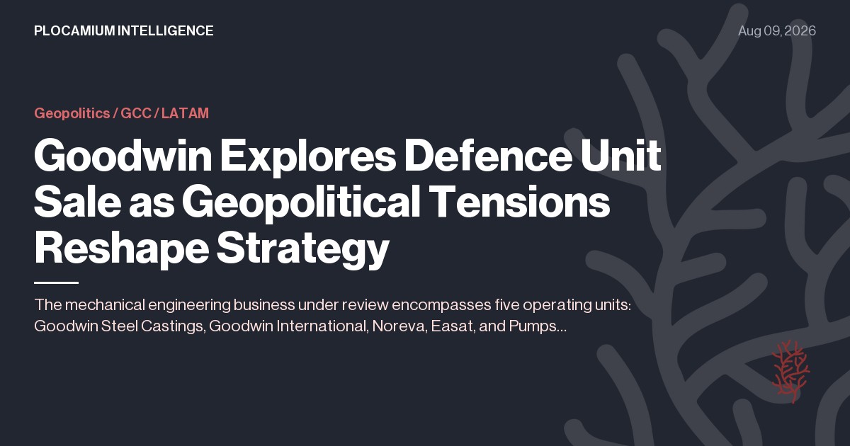 Goodwin Explores Defence Unit Sale as Geopolitical Tensions Reshape Strategy