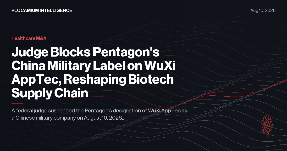 Judge Blocks Pentagon's China Military Label on WuXi AppTec, Reshaping Biotech Supply Chain