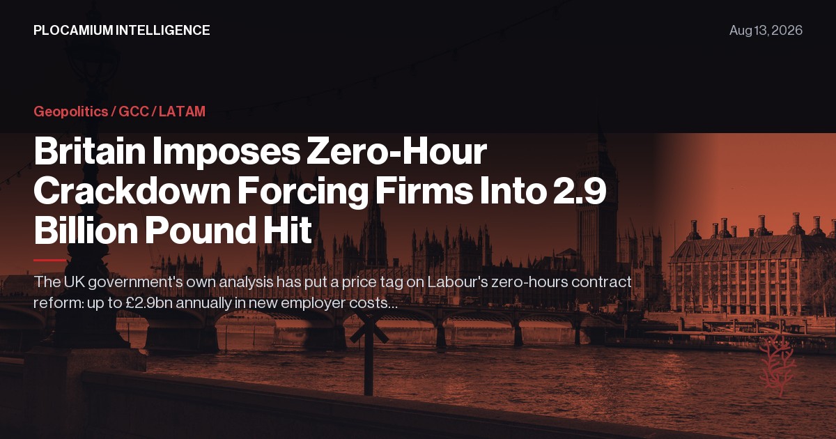 Britain Imposes Zero-Hour Crackdown Forcing Firms Into 2.9 Billion Pound Hit