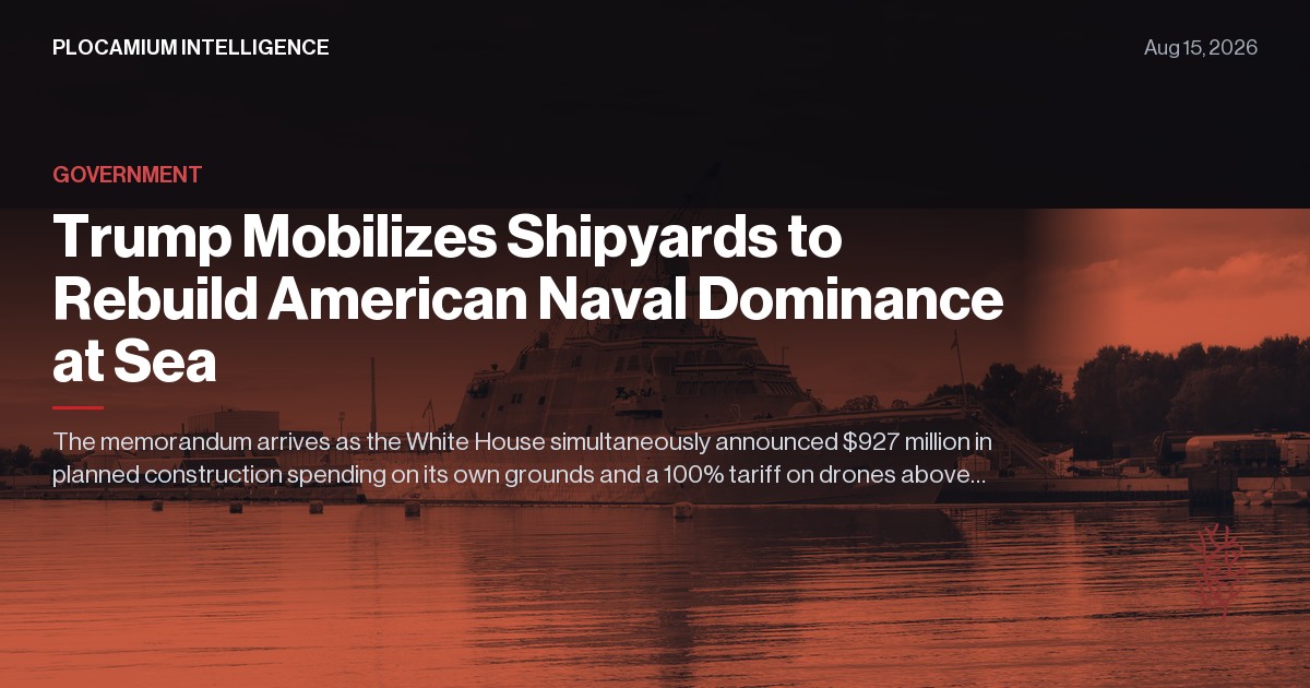 Trump Mobilizes Shipyards to Rebuild American Naval Dominance at Sea