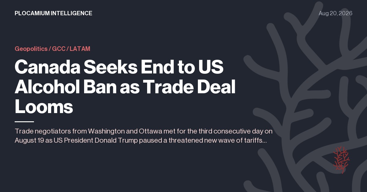 Canada Seeks End to US Alcohol Ban as Trade Deal Looms