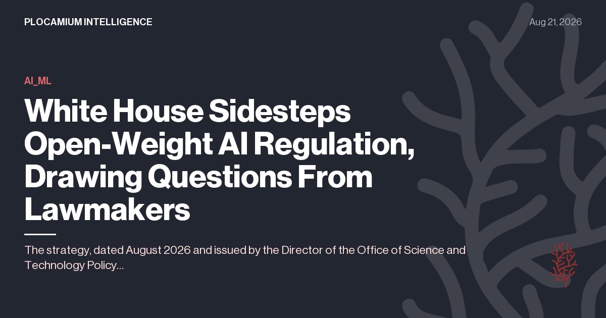White House Sidesteps Open-Weight AI Regulation, Drawing Questions From Lawmakers