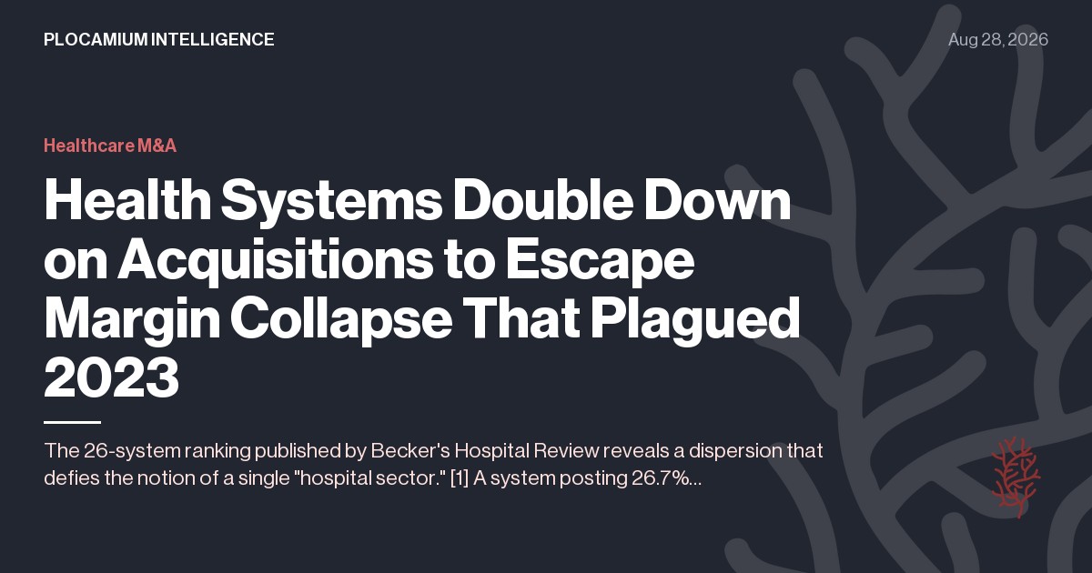 Health Systems Double Down on Acquisitions to Escape Margin Collapse That Plagued 2023