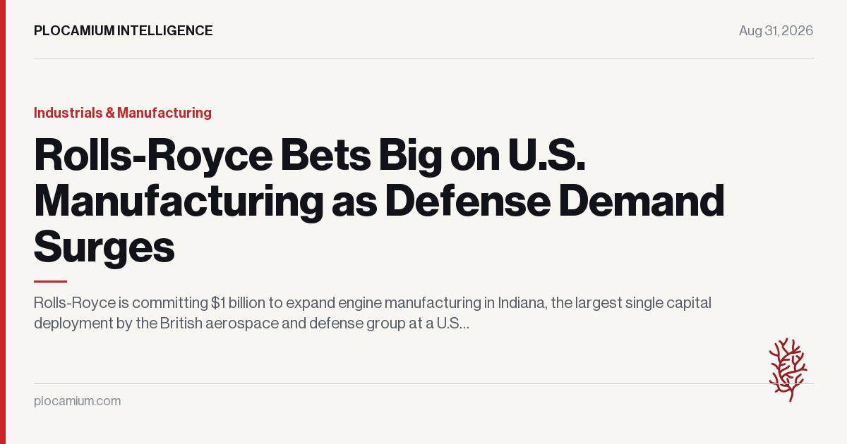 Rolls-Royce Bets Big on U.S. Manufacturing as Defense Demand Surges