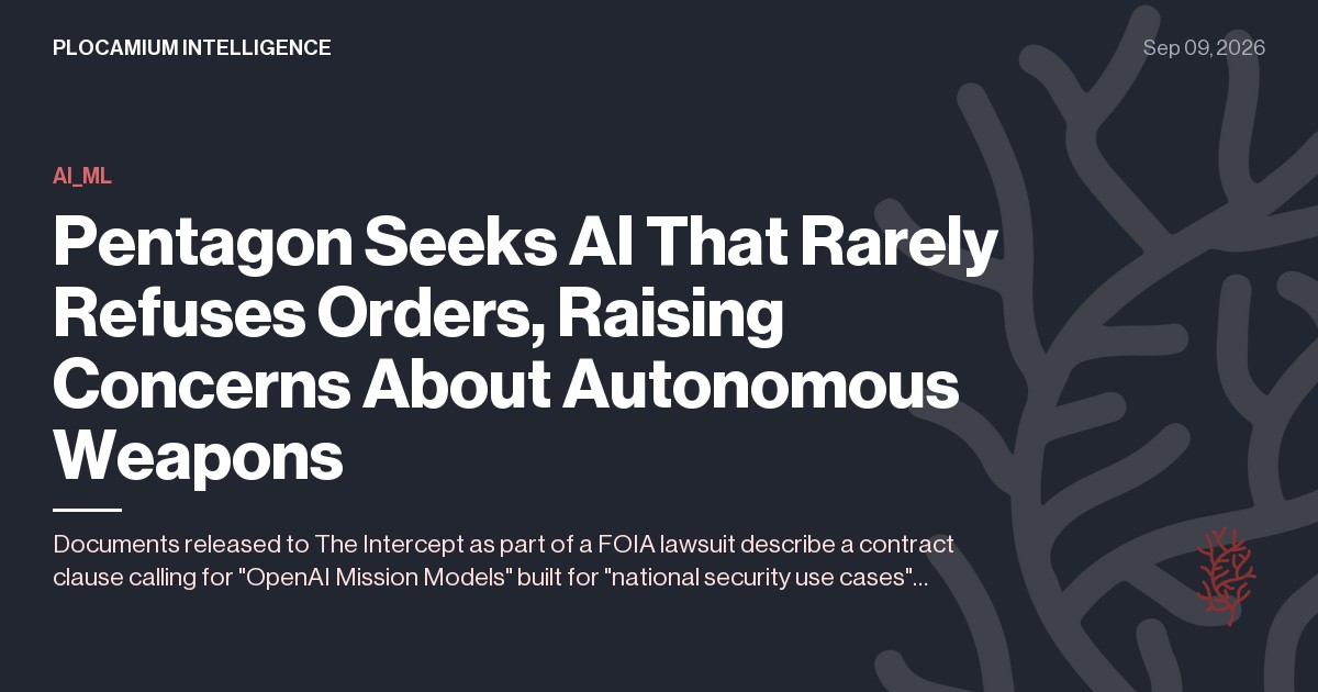 Pentagon Seeks AI That Rarely Refuses Orders, Raising Concerns About Autonomous Weapons
